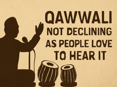 Qawwali Not Declining As People Love To Hear It